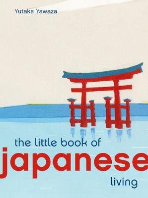 The Little Book of Japanese Living Yazawa Yutaka