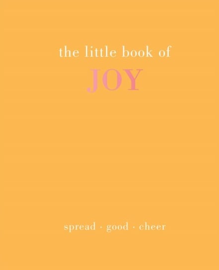 The Little Book of Joy: Spread Good Cheer Gray Joanna