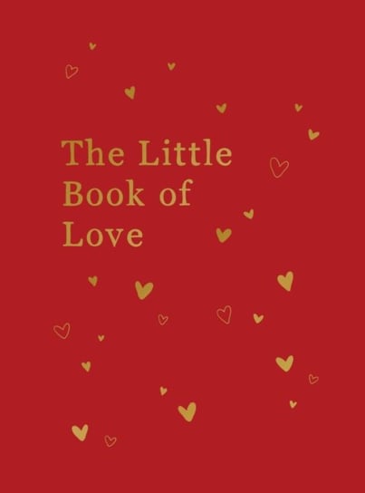 The Little Book of Love. Advice and Inspiration for Sparking Romance Lane Lucy