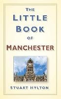 The Little Book of Manchester Hylton Stuart
