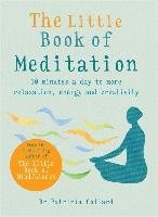 The Little Book of Meditation: 10 Minutes a Day to More Relaxation, Energy and Creativity Collard Patrizia