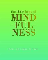 The Little Book of Mindfulness Rowan Tiddy