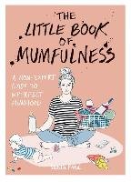 The Little Book of Mumfulness Ford Sarah