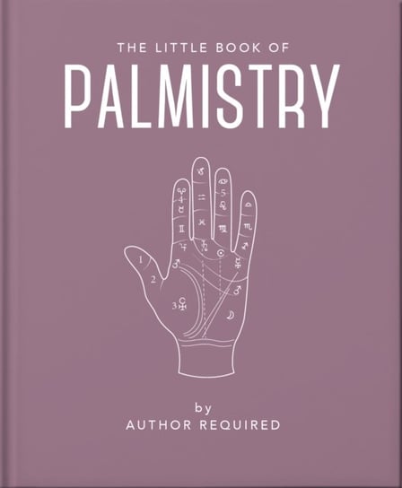 The Little Book of Palmistry: Predict your future in the lines of your palms Opracowanie zbiorowe