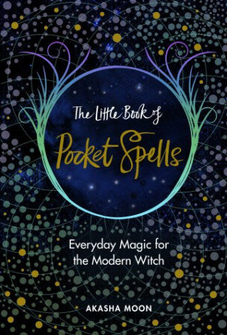 The Little Book of Pocket Spells Moon Akasha