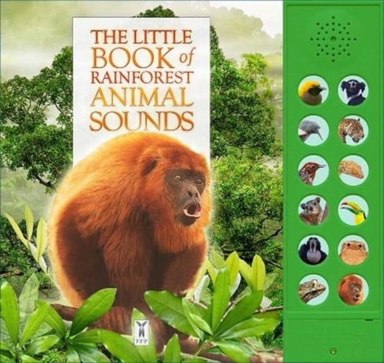 The Little Book of Rainforest Animal Sounds Pinnington Andrea