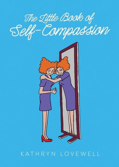 The Little Book of Self-Compassion Lovewell Kathryn