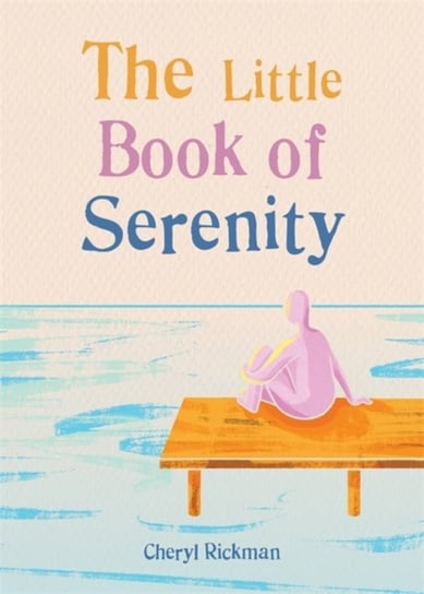 The Little Book of Serenity Rickman Cheryl