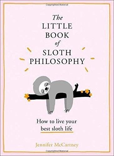 The Little Book of Sloth Philosophy Mccartney Jennifer