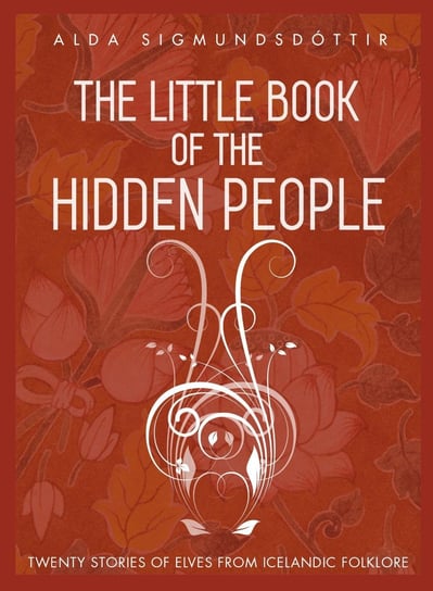The Little Book of the Hidden People Alda Sigmundsdóttir