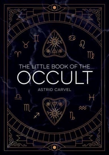 The Little Book of the Occult: An Introduction to Dark Magick Carvel Astrid