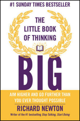 The Little Book of Thinking Big Newton Richard