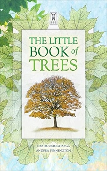 The Little Book of Trees Buckingham Caz, Pinnington Andrea