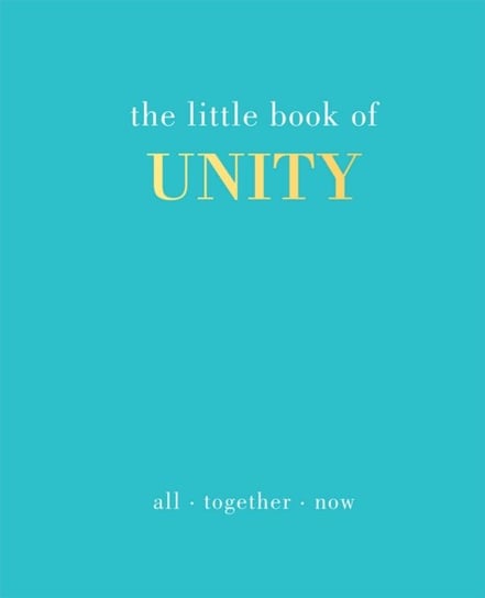 The Little Book of Unity: All Together Now Gray Joanna