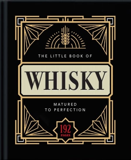The Little Book of Whisky: Matured to Perfection Opracowanie zbiorowe
