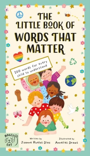 The Little Book of Words That Matter: 100 Words for Every Child to Understand Joanne Ruelos Diaz