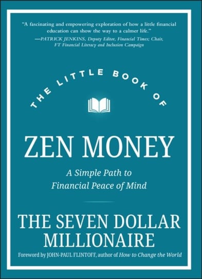 The Little Book of Zen Money. A Simple Path to Financial Peace of Mind Opracowanie zbiorowe