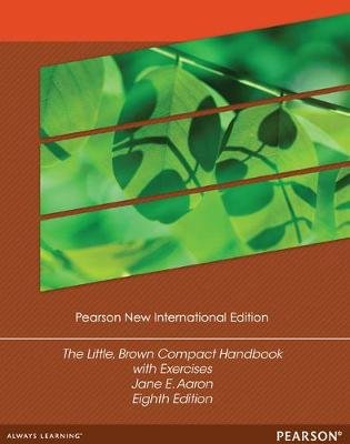 The Little, Brown Compact Handbook with Exercises Aaron Jane