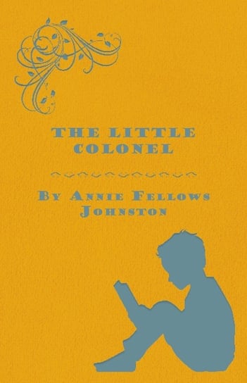 The Little Colonel Johnston Annie Fellows