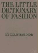 The Little Dictionary of Fashion. A Guide to Dress Sense for Every Woman Dior Christian