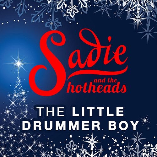 The Little Drummer Boy Sadie and the Hotheads