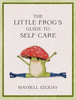The Little Frog's Guide to Self-Care Summersdale Publishers Ltd