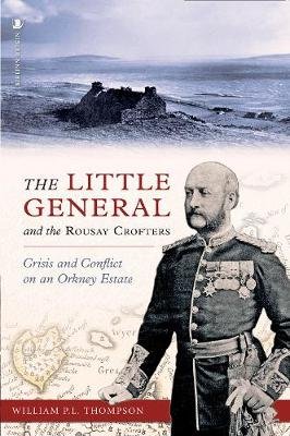 The Little General and the Rousay Crofters Thompson William P.L.