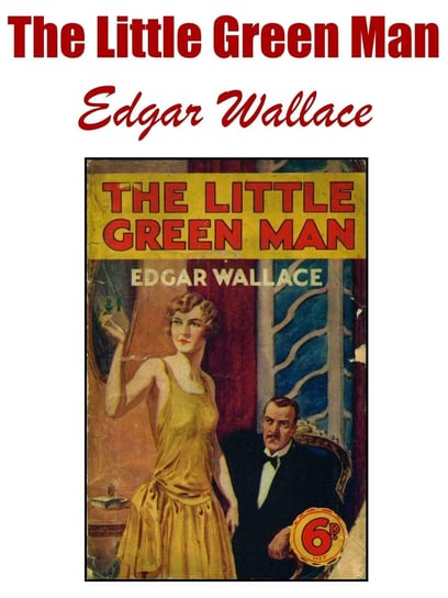 The Little Green Man - ebook epub Edgar Wallace