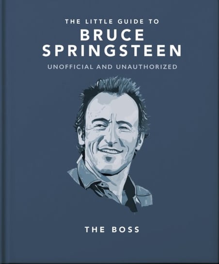 The Little Guide to Bruce Springsteen: The Boss Opracowanie zbiorowe