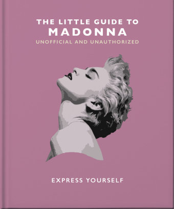 The Little Guide to Madonna Welbeck Publishing Group