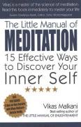 The Little Manual of Meditation: 15 Effective Ways to Discover Your Inner Self Malkani Vikas