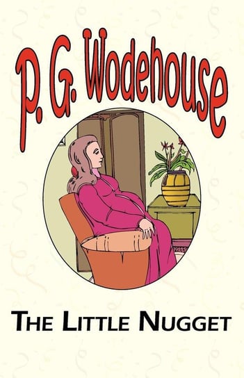 The Little Nugget Wodehouse P. G.