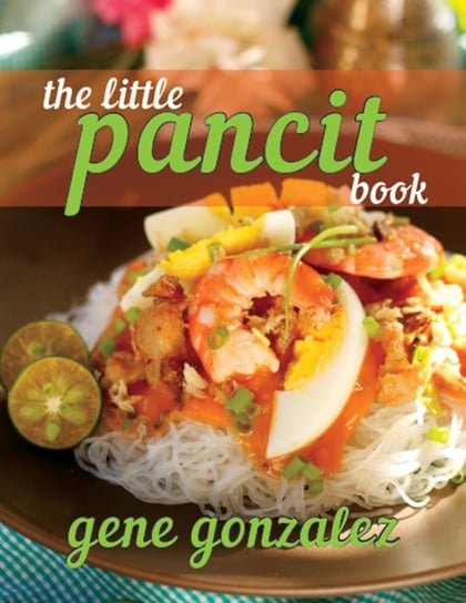 The Little Pancit Book - ebook epub Gene Gonzalez