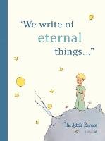 The Little Prince: A Journal: We Write of Eternal Things Running Press