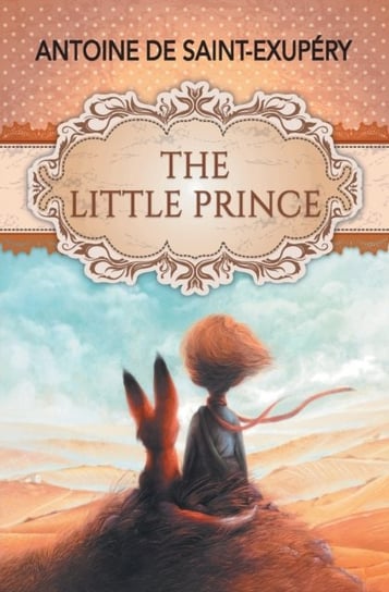The Little Prince de Saint-Exupery Antoine