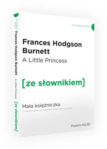 The Little Princess. Mała Księżniczka z podręcznym słownikiem angielsko-polskim Hodgson Burnett Frances