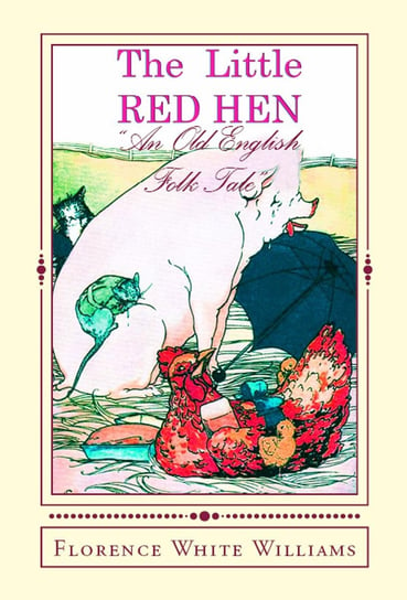 The Little Red Hen Florence White Williams