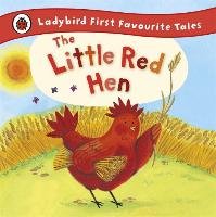 The Little Red Hen: Ladybird First Favourite Tales Randall Ronne