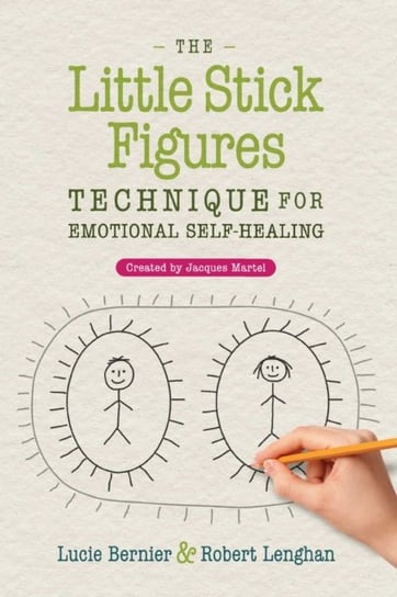 The Little Stick Figures Technique for Emotional Self-Healing. Created by Jacques Martel Lucie Bernier
