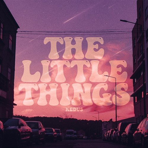 The Little Things Kedus