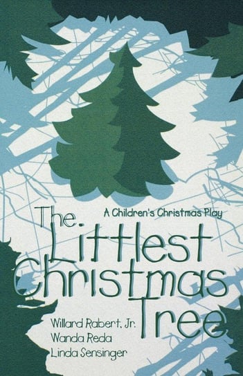 The Littlest Christmas Tree Rabert Willard