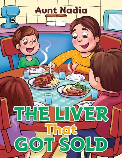 The Liver That Got Sold Aunt Nadia