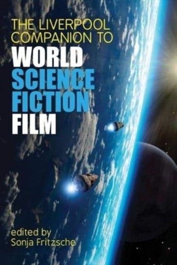 The Liverpool Companion to World Science Fiction Film Opracowanie zbiorowe