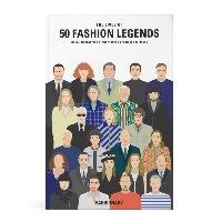The Lives of 50 Fashion Legends Opracowanie zbiorowe