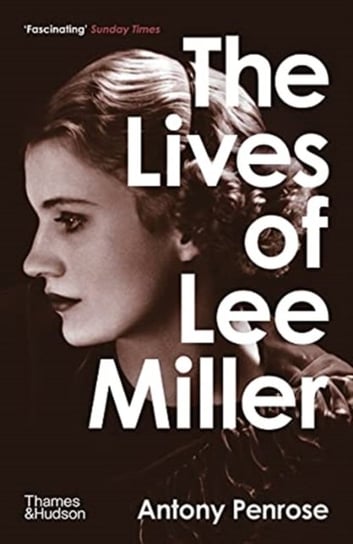 The Lives of Lee Miller Antony Penrose