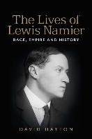 The Lives of Lewis Namier: Race, Empire and History Hayton David