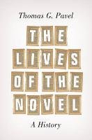 The Lives of the Novel: A History Pavel Thomas G.