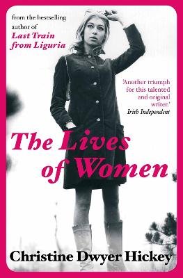 The Lives of Women Hickey Christine Dwyer