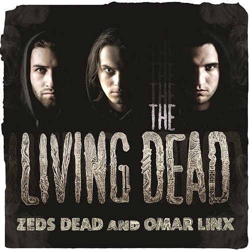 The Living Dead EP Zeds Dead, Omar LinX