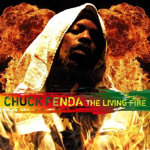 The Living Fire Chuck Fenda